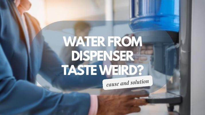 Why does my water dispenser taste bad